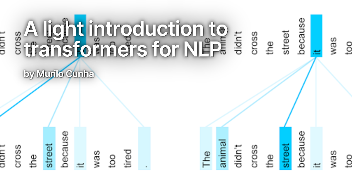 Transformers Using Nlp A light introduction to transformers for NLP