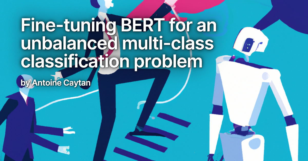 Fine-tuning BERT for an unbalanced multi-class classification problem