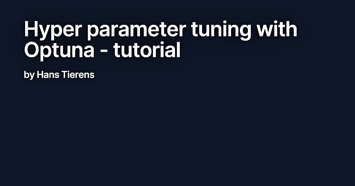 Hyper parameter tuning with Optuna - tutorial