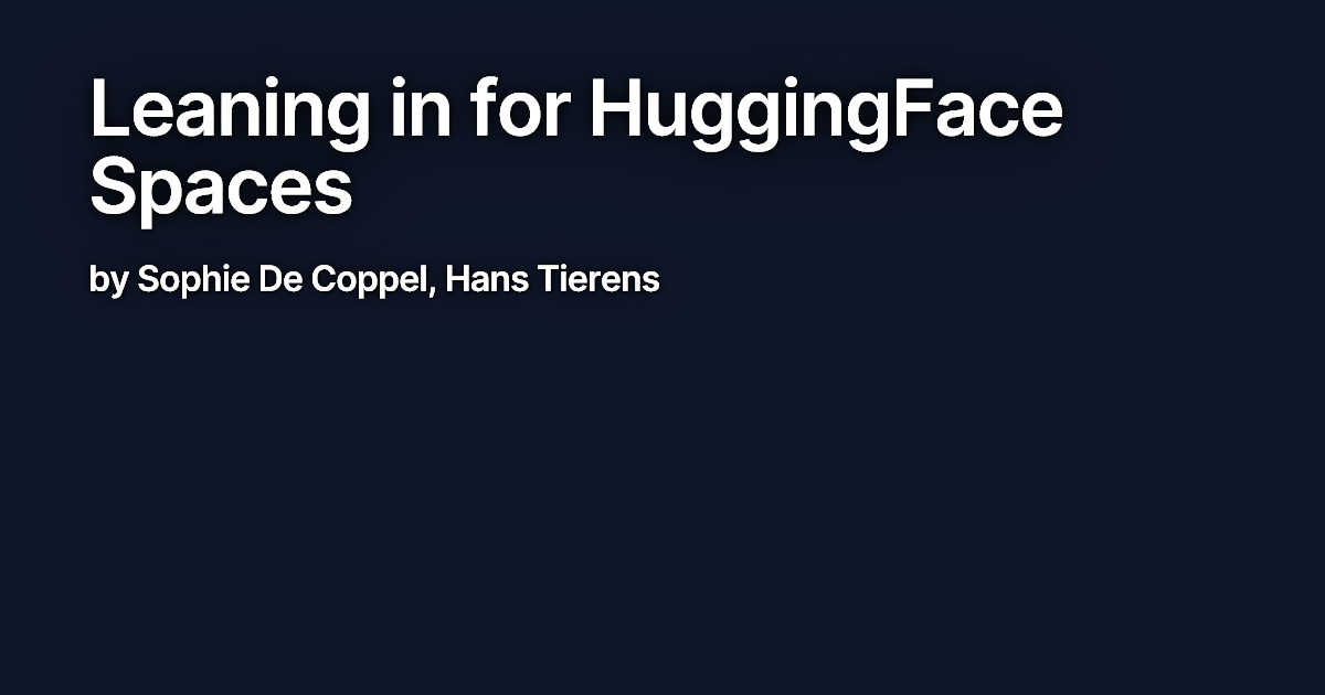 Leaning in for HuggingFace Spaces